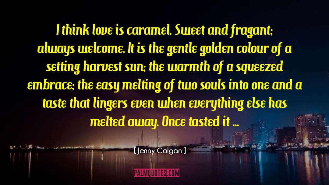 Growing Love quotes by Jenny Colgan