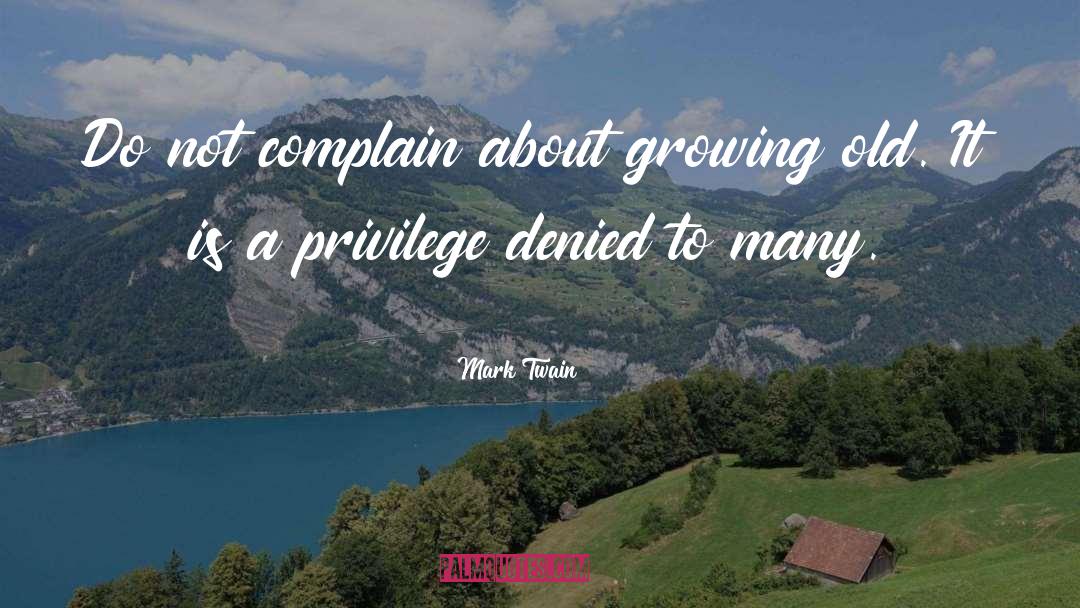 Growing Old quotes by Mark Twain