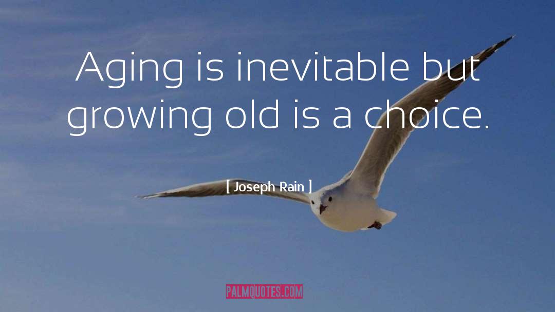 Growing Old quotes by Joseph Rain