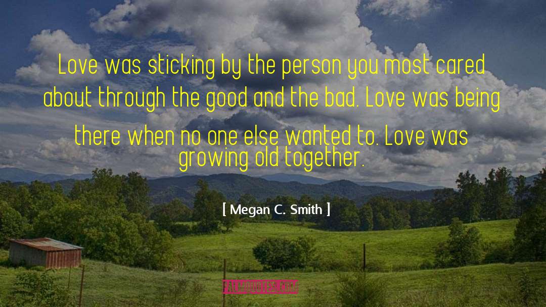 Growing Old Together quotes by Megan C. Smith