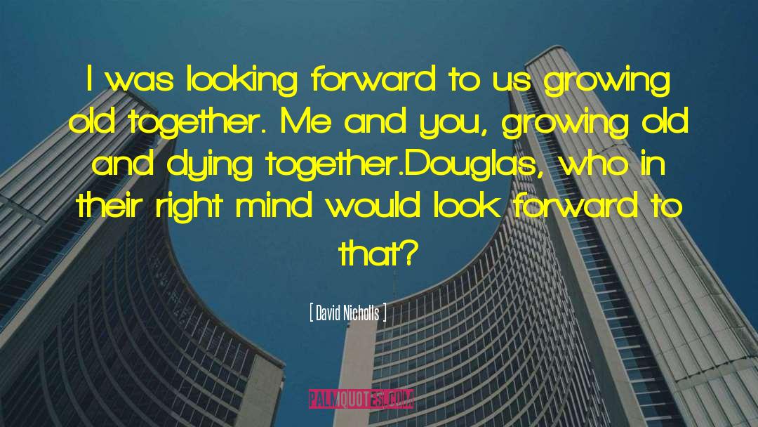 Growing Old Together quotes by David Nicholls
