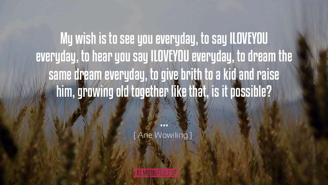 Growing Old Together quotes by Ane Wowiling