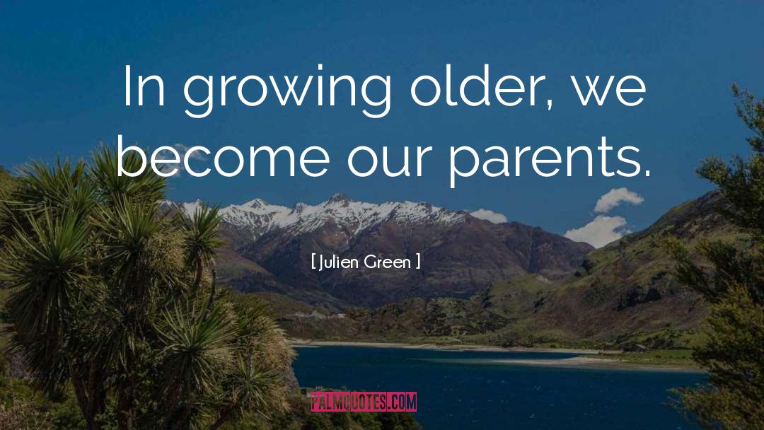 Growing Older quotes by Julien Green