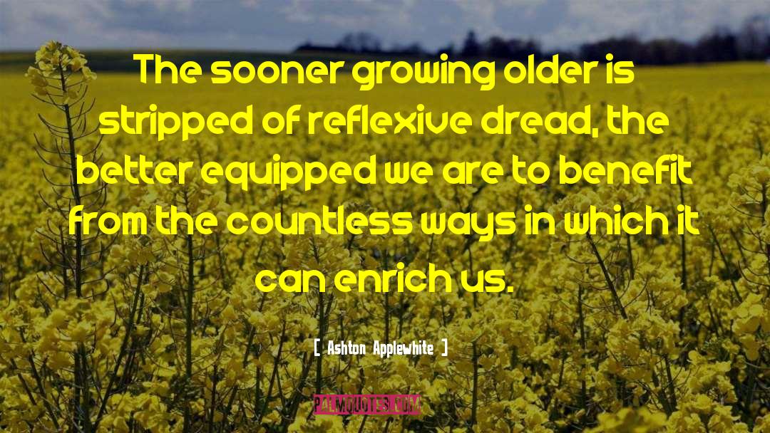 Growing Older quotes by Ashton Applewhite