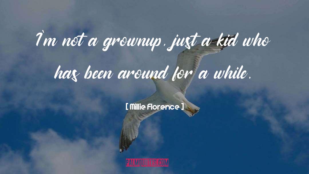 Growing Older quotes by Millie Florence