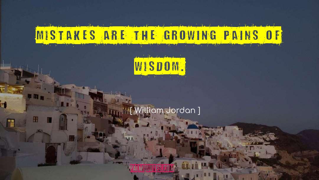 Growing Pains quotes by William Jordan