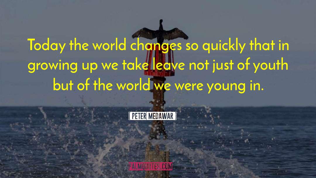 Growing Pains quotes by Peter Medawar