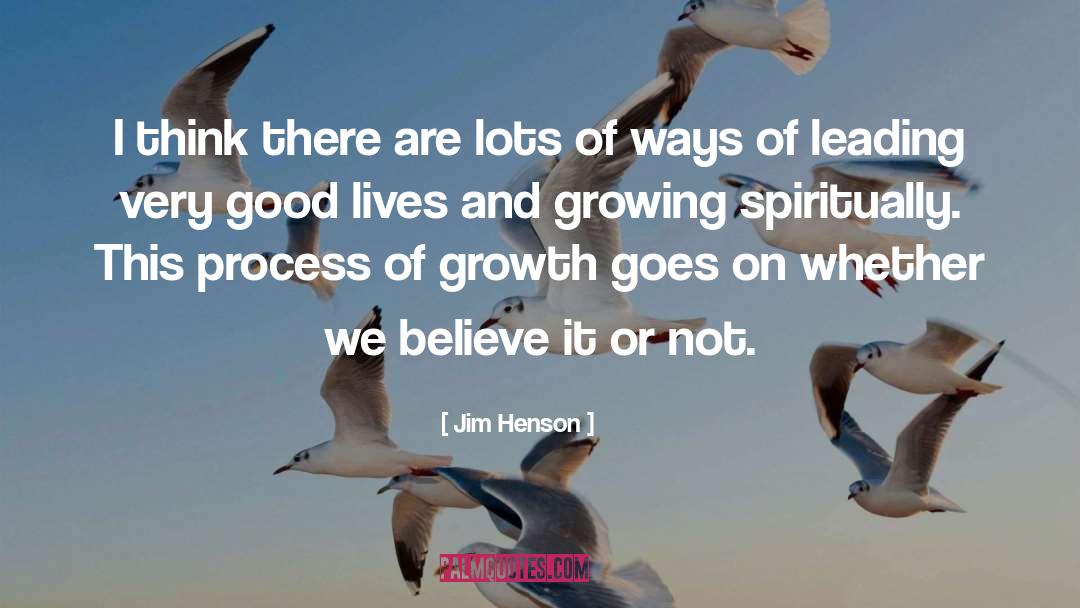 Growing Spiritually quotes by Jim Henson