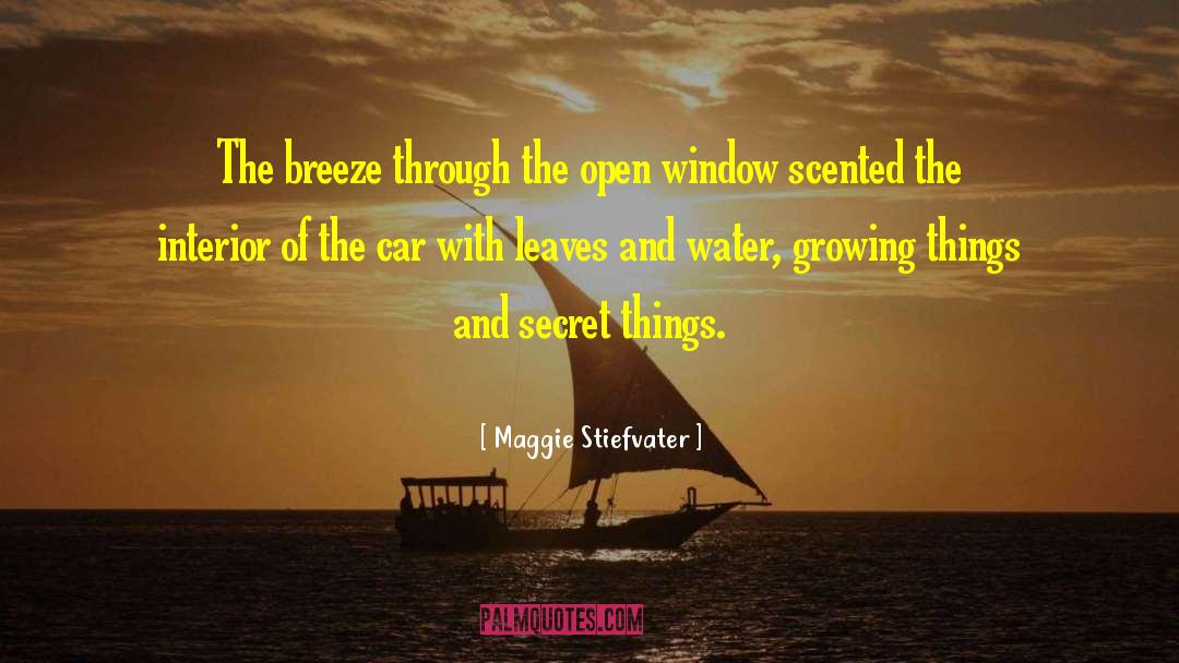 Growing Things quotes by Maggie Stiefvater