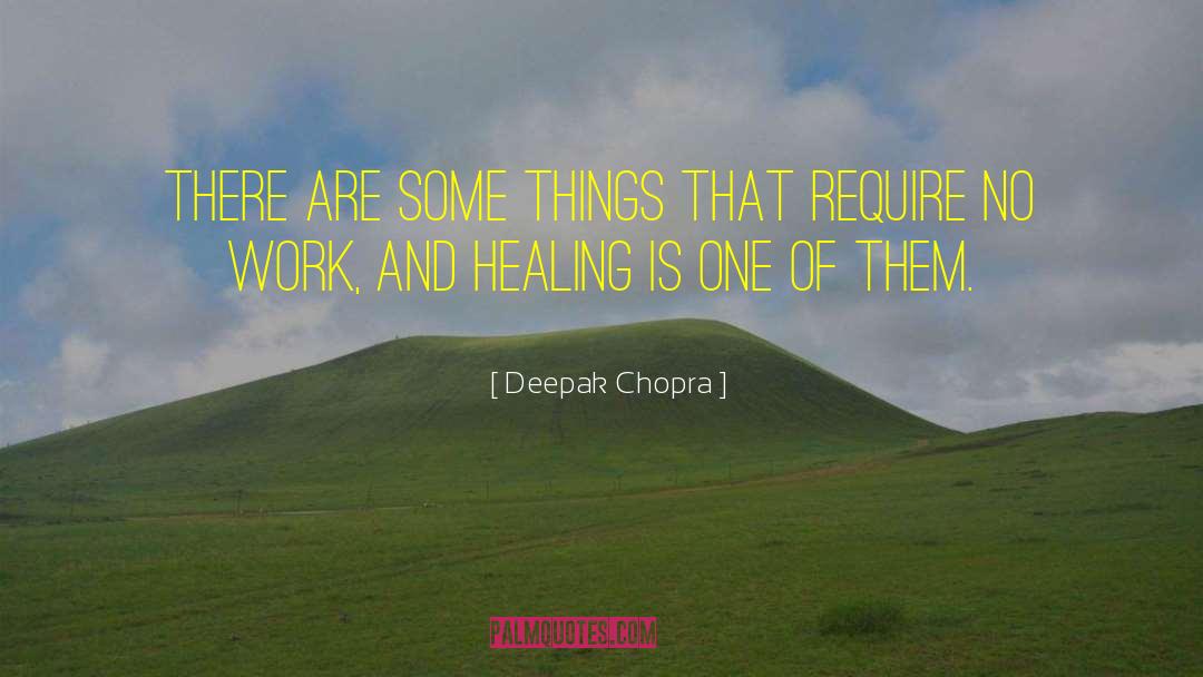 Growing Things quotes by Deepak Chopra