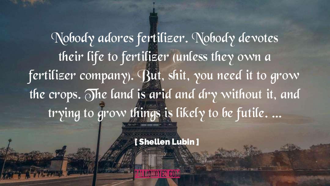 Growing Things quotes by Shellen Lubin