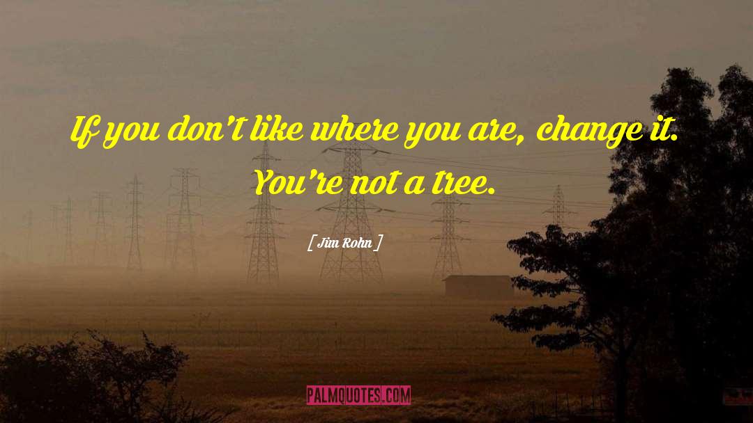 Growing Tree quotes by Jim Rohn