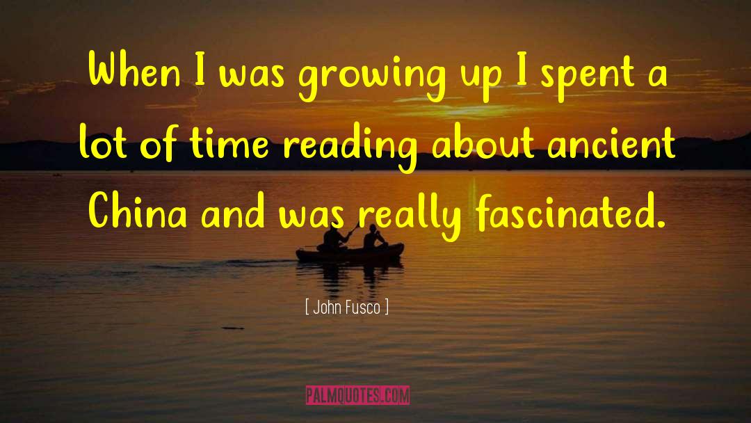 Growing Up A Girl quotes by John Fusco