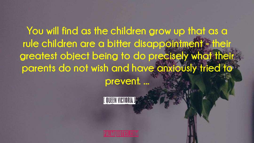 Growing Up And Being Responsible quotes by Queen Victoria