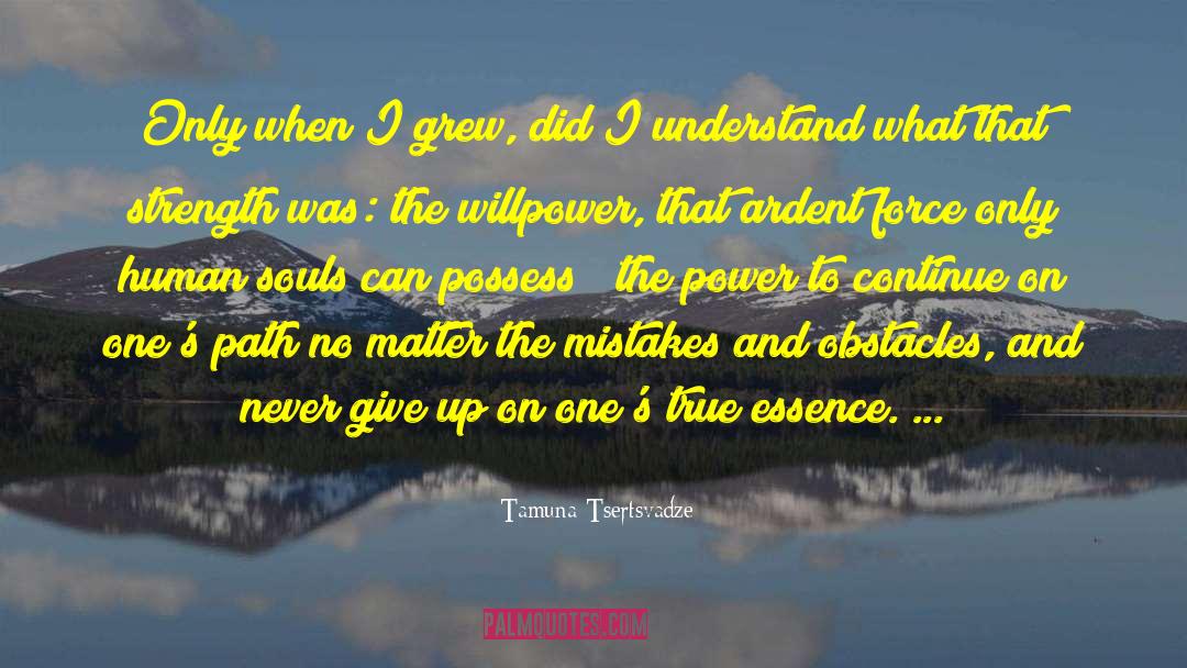 Growing Up Human quotes by Tamuna Tsertsvadze
