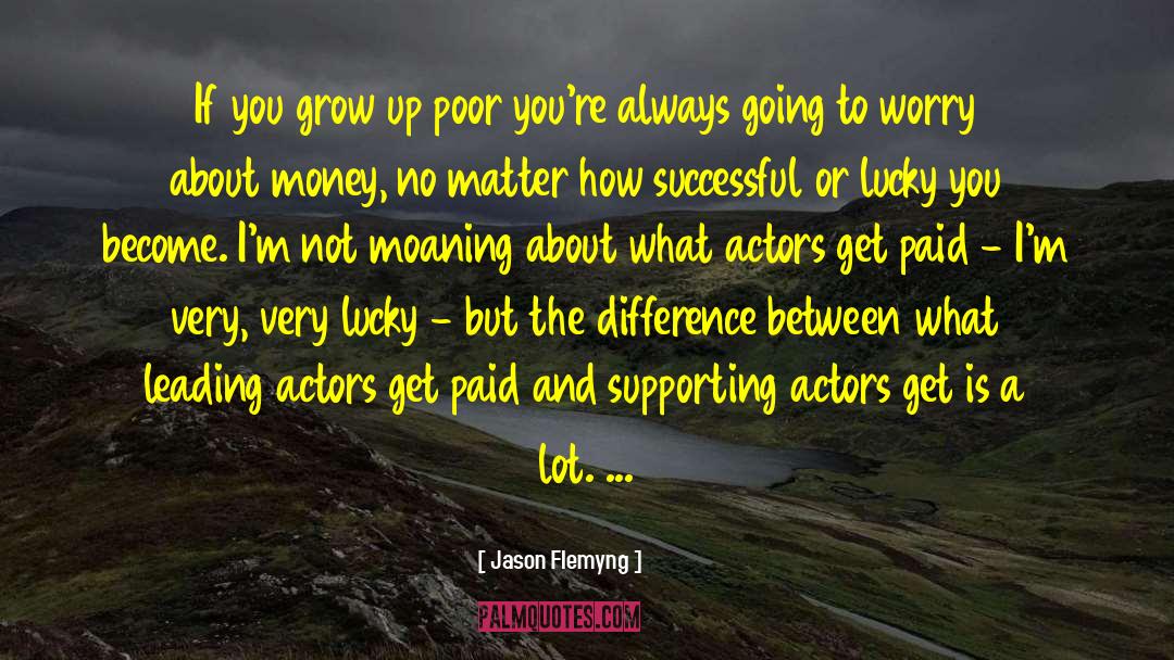 Growing Up Human quotes by Jason Flemyng