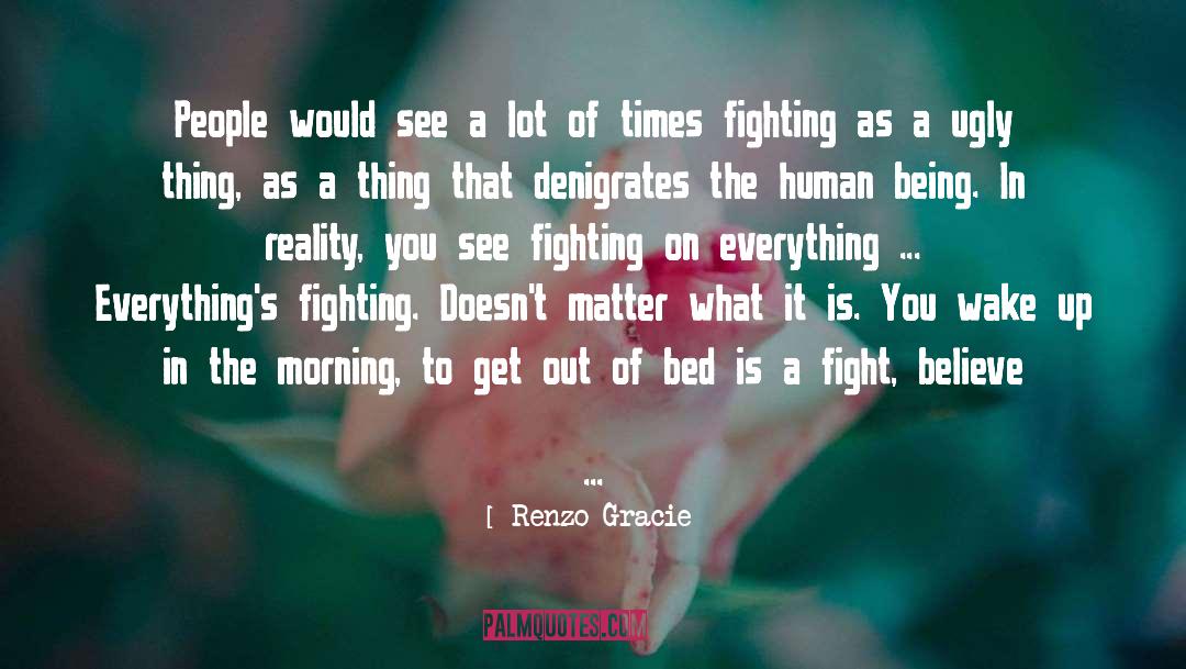 Growing Up Human quotes by Renzo Gracie