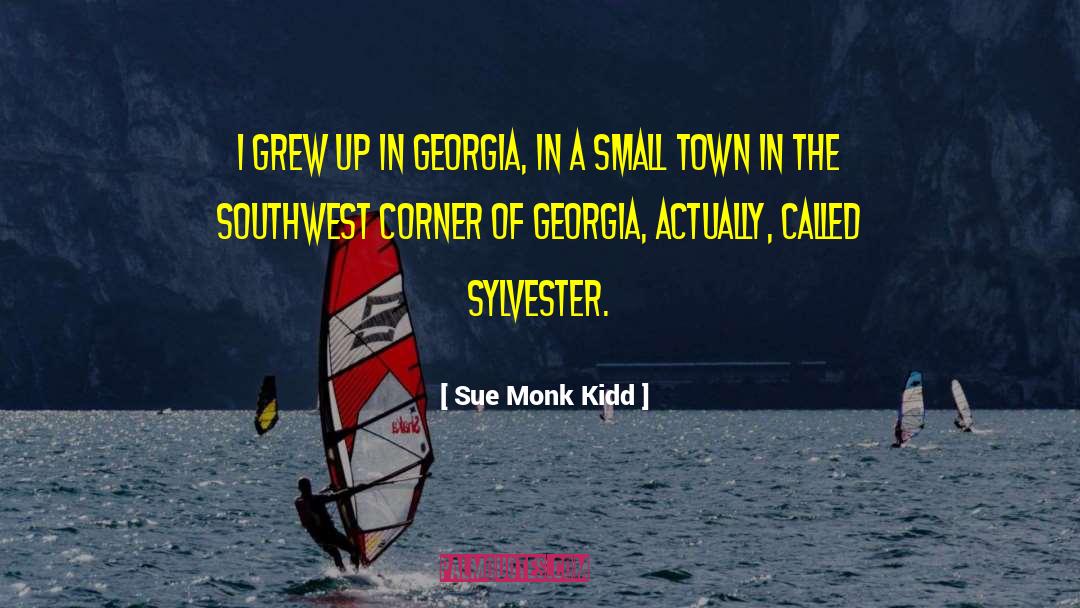 Growing Up In A Small Town quotes by Sue Monk Kidd