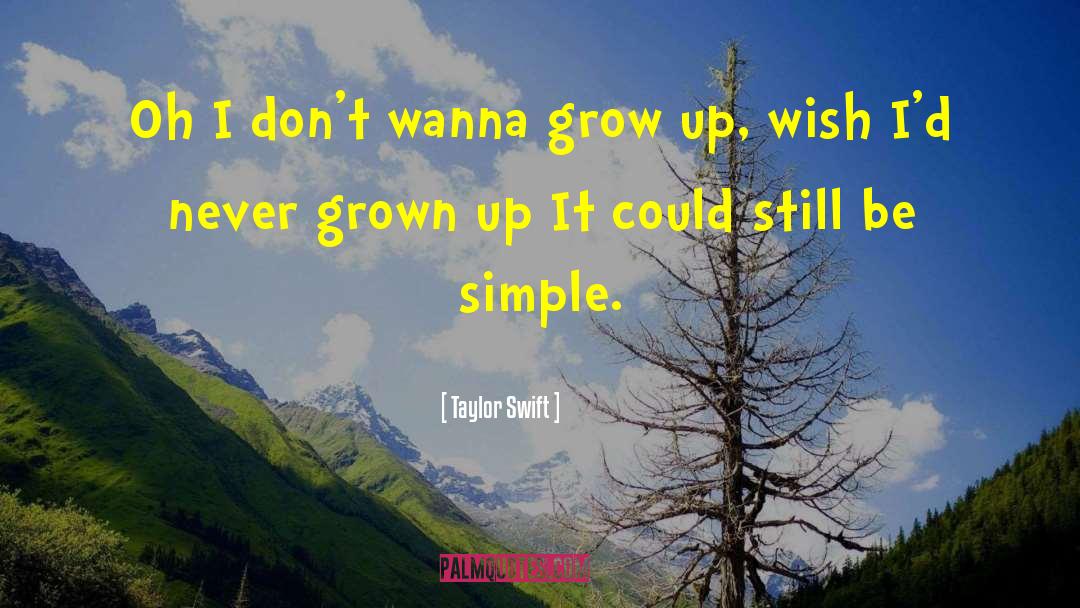 Growing Up Pains quotes by Taylor Swift