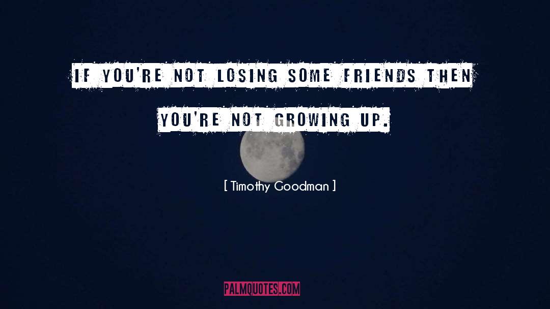 Growing Up Pains quotes by Timothy Goodman