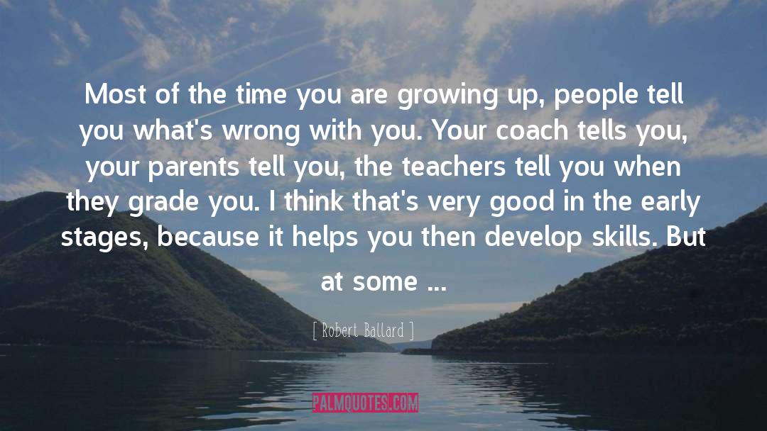 Growing Up quotes by Robert Ballard