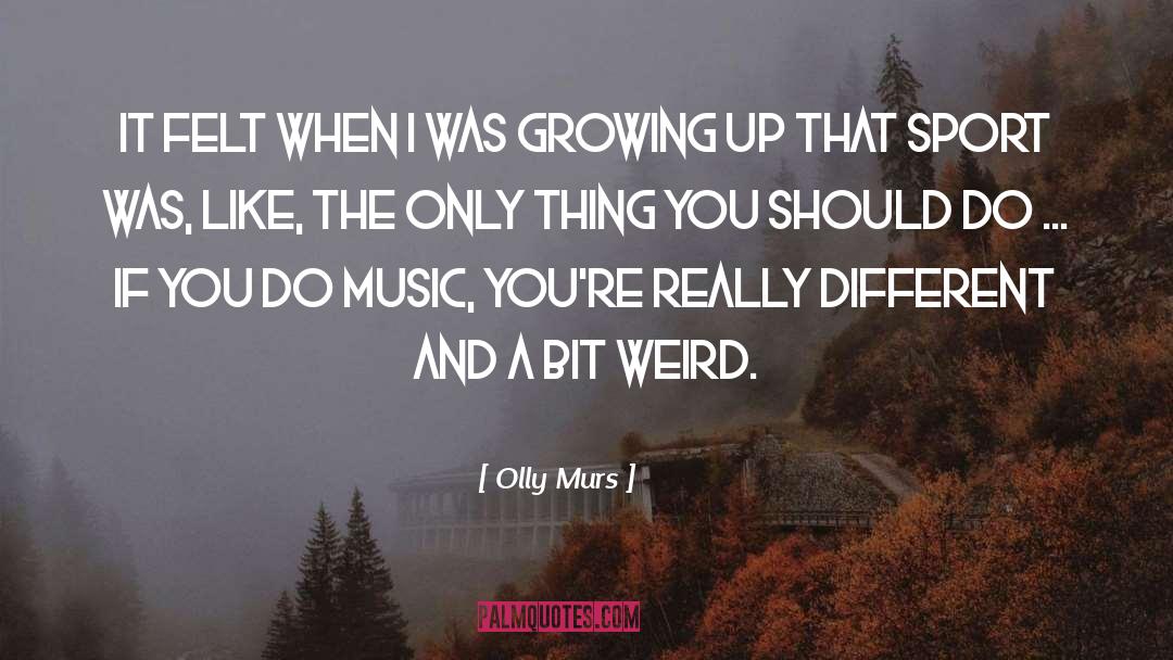 Growing Up quotes by Olly Murs