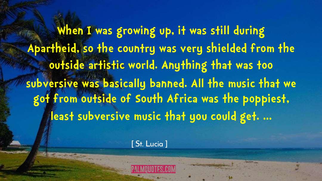 Growing Up Too Fast quotes by St. Lucia