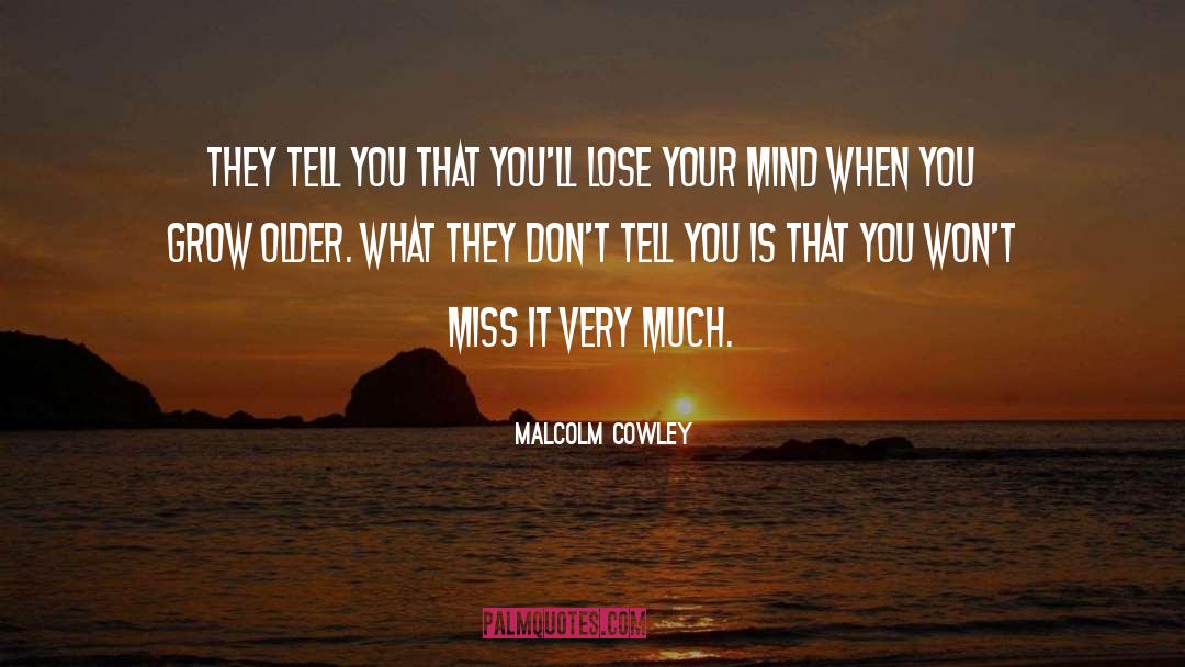 Growing Your Mind quotes by Malcolm Cowley