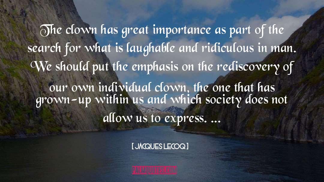 Grown Children quotes by Jacques Lecoq
