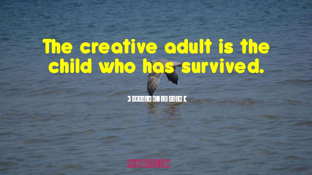 Grown Children quotes by Ursula K. Le Guin