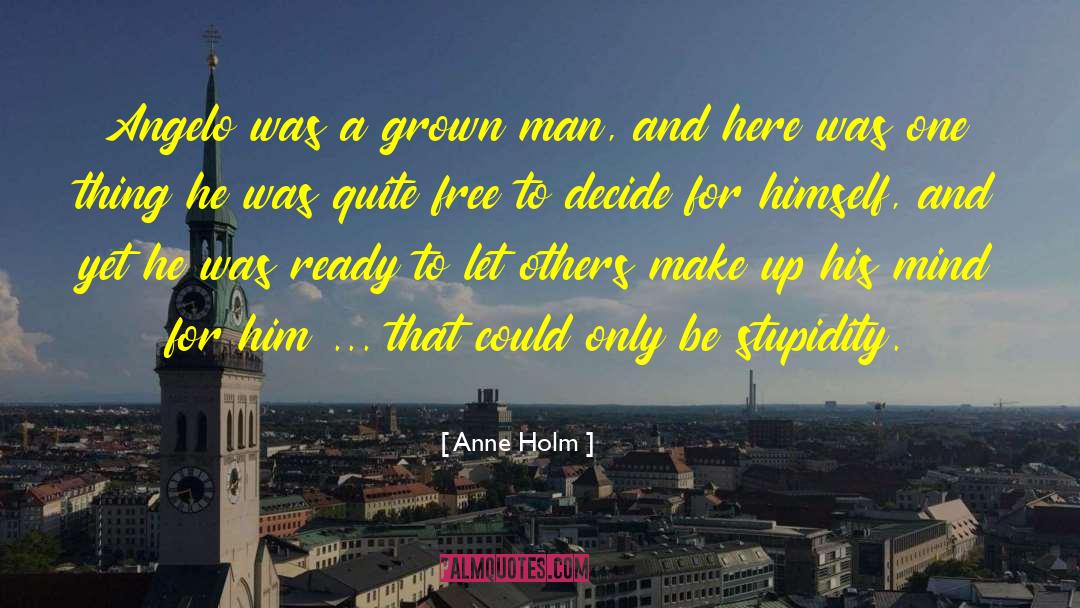 Grown Man quotes by Anne Holm