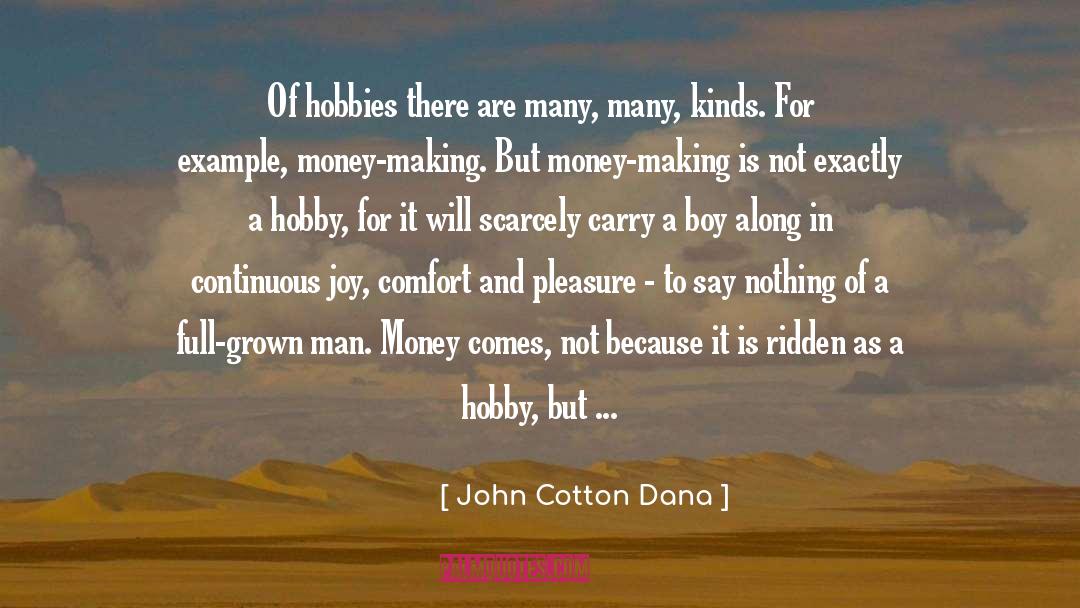 Grown Man quotes by John Cotton Dana