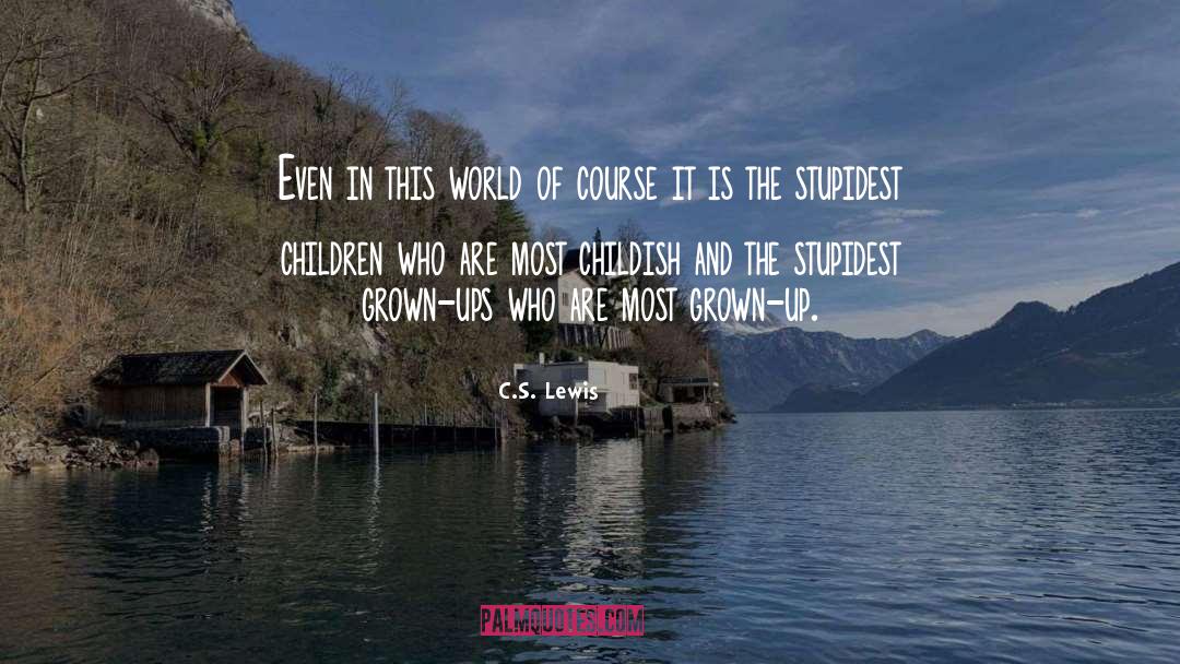 Grown Up World quotes by C.S. Lewis