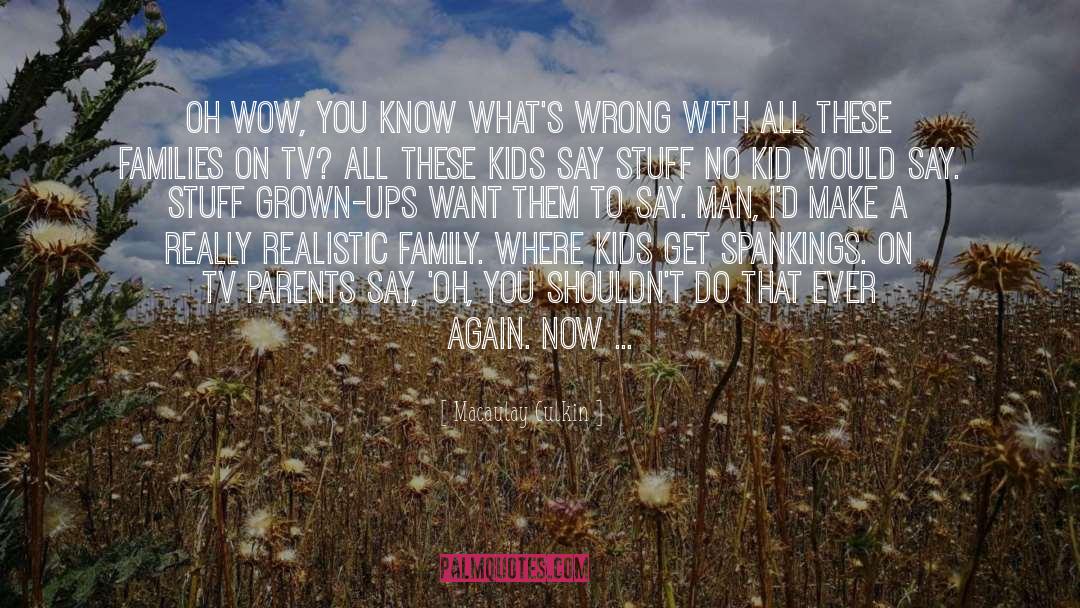 Grown Ups quotes by Macaulay Culkin