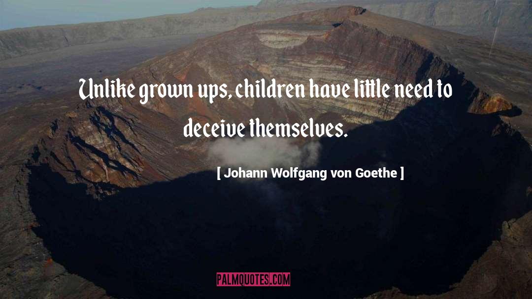 Grown Ups quotes by Johann Wolfgang Von Goethe