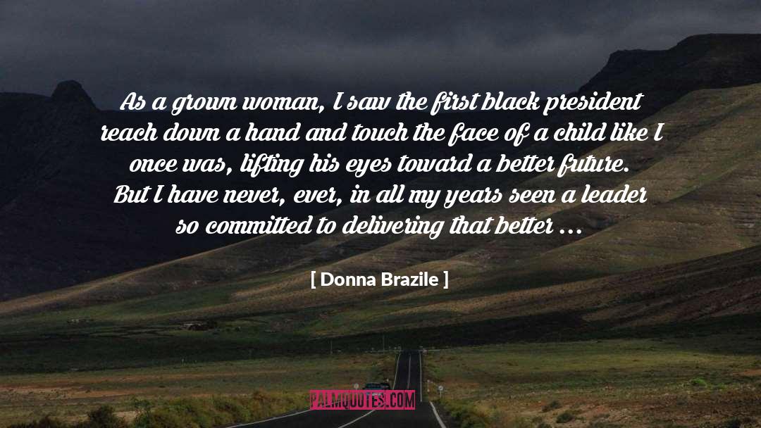 Grown Woman quotes by Donna Brazile
