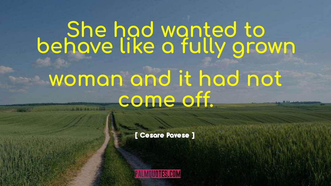 Grown Woman quotes by Cesare Pavese