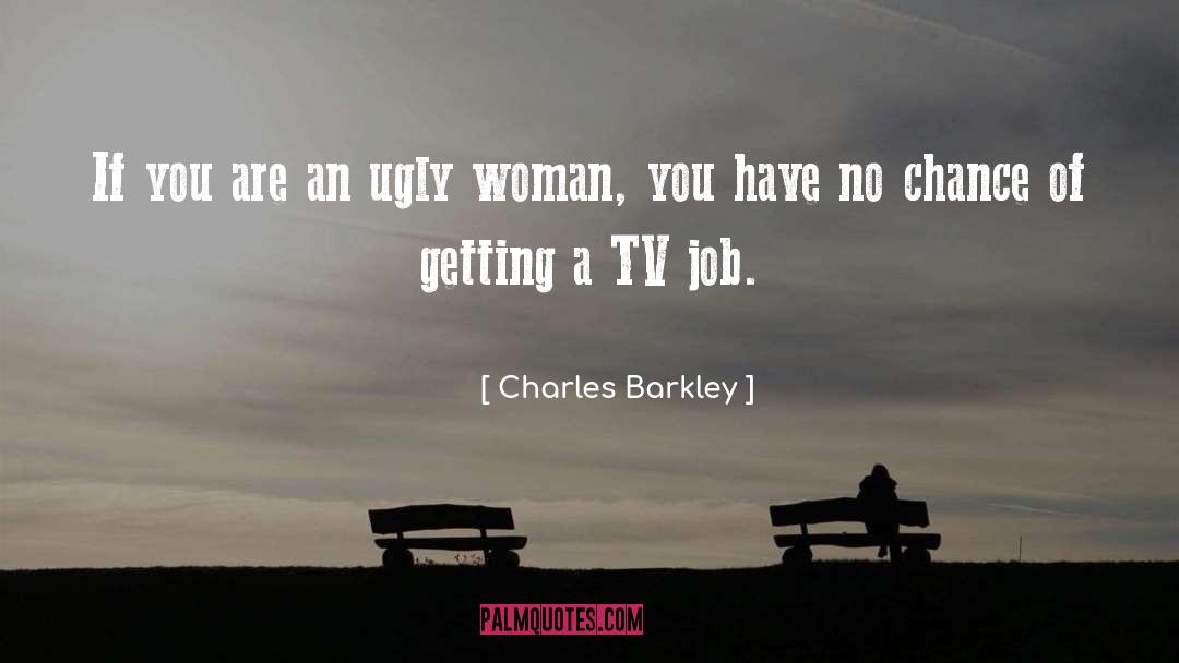 Grown Woman quotes by Charles Barkley