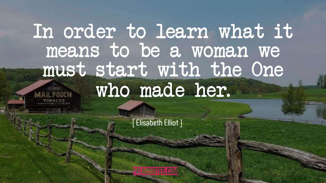 Grown Woman quotes by Elisabeth Elliot