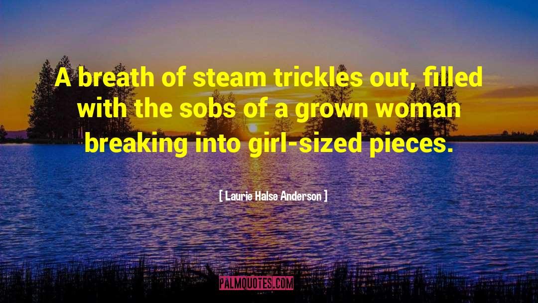 Grown Woman quotes by Laurie Halse Anderson