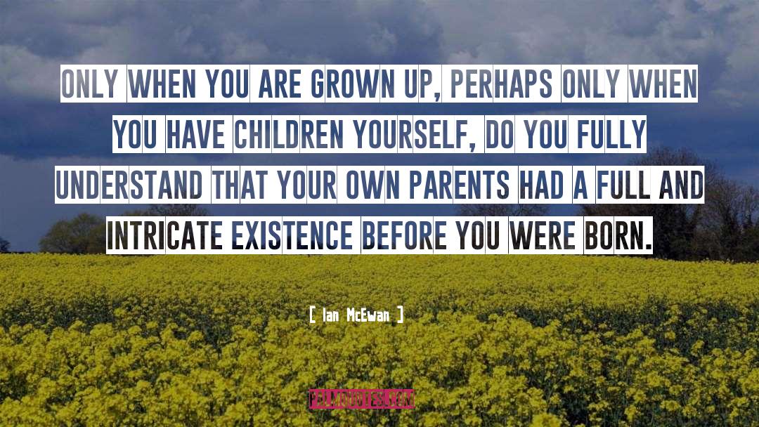 Grown Your Own Wings quotes by Ian McEwan