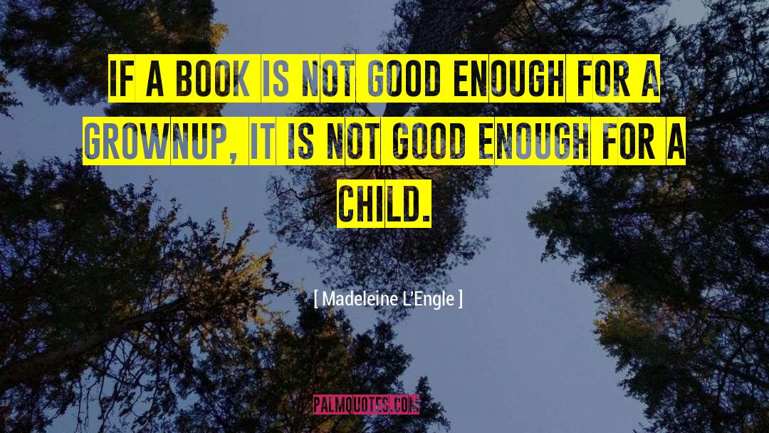 Grownup quotes by Madeleine L'Engle