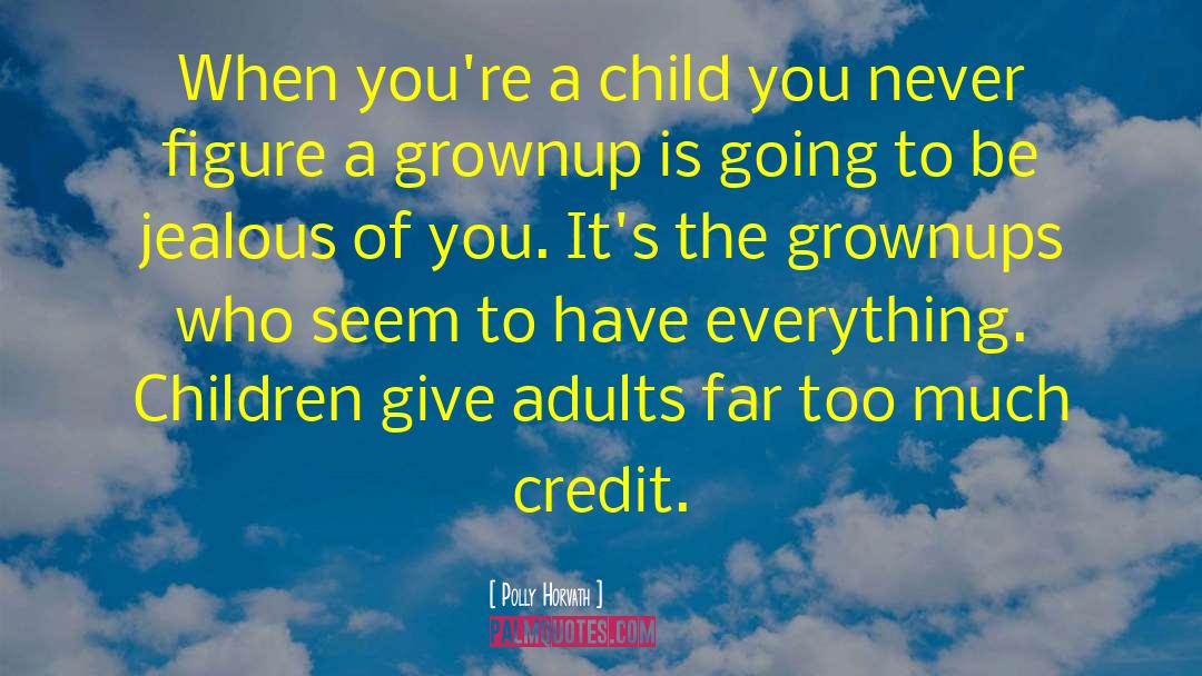 Grownups quotes by Polly Horvath