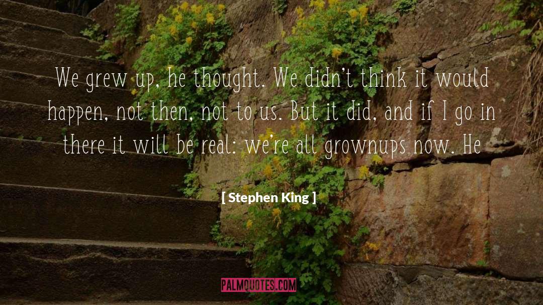 Grownups quotes by Stephen King