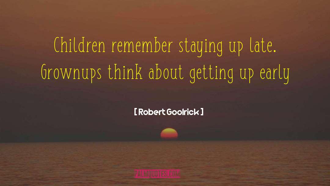 Grownups quotes by Robert Goolrick