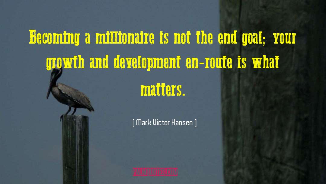 Growth And Development quotes by Mark Victor Hansen