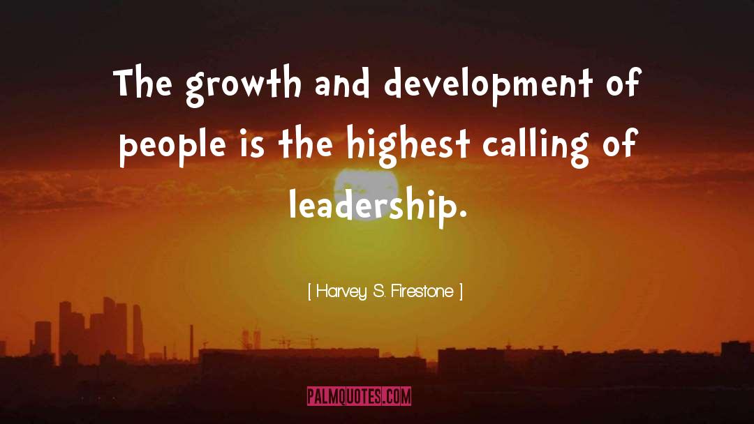 Growth And Development quotes by Harvey S. Firestone
