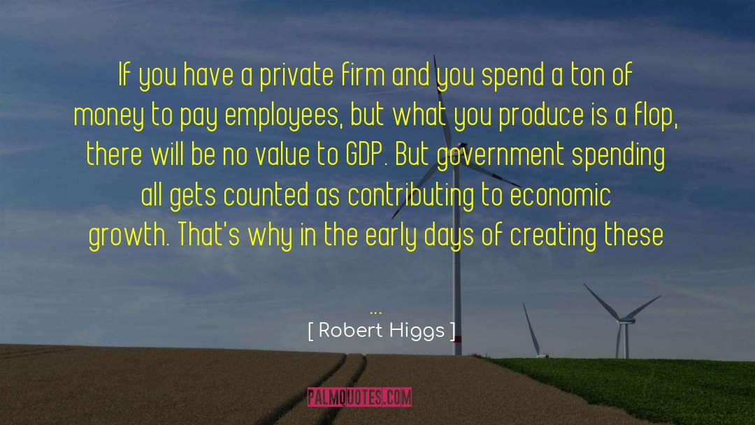 Growth Hacking quotes by Robert Higgs