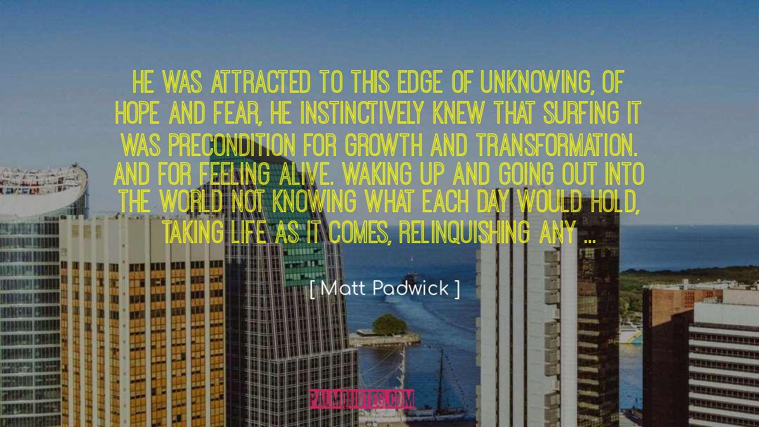 Growth Hormones quotes by Matt Padwick