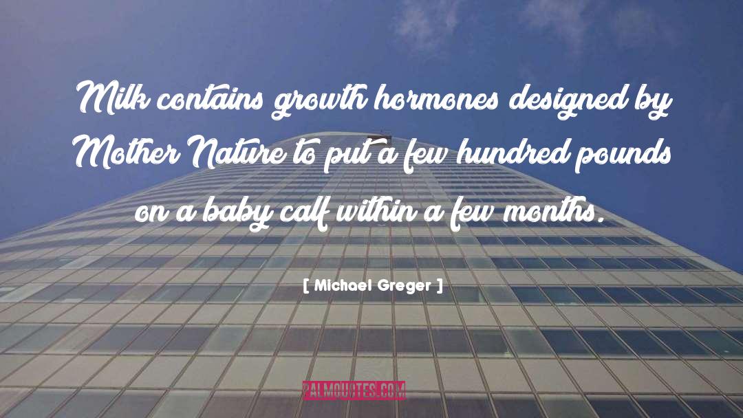 Growth Hormones quotes by Michael Greger
